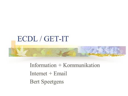 Information + Kommunikation Internet +  Bert Speetgens