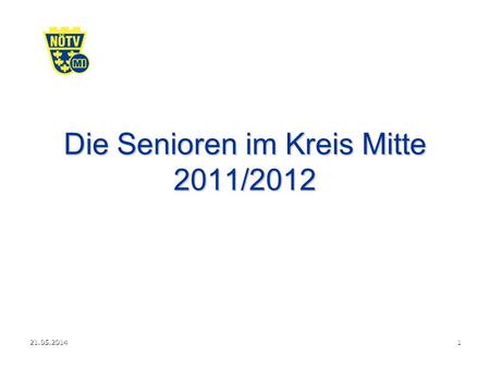 21.05.20141 Die Senioren im Kreis Mitte 2011/2012.