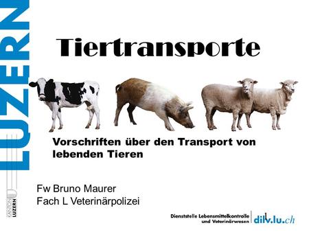 Tiertransporte Vorschriften über den Transport von lebenden Tieren
