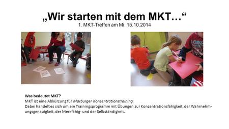 „Wir starten mit dem MKT…“ 1. MKT-Treffen am Mi