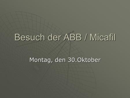 Besuch der ABB / Micafil