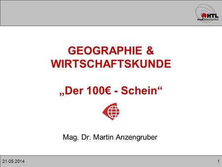 GEOGRAPHIE & WIRTSCHAFTSKUNDE „Der 100€ - Schein“