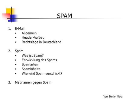 SPAM  Allgemein Header-Aufbau Rechtslage in Deutschland Spam