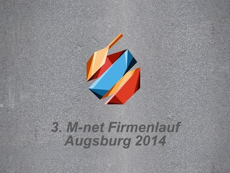3. M-net Firmenlauf Augsburg 2014.