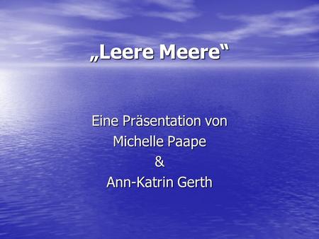 Eine Präsentation von Michelle Paape & Ann-Katrin Gerth