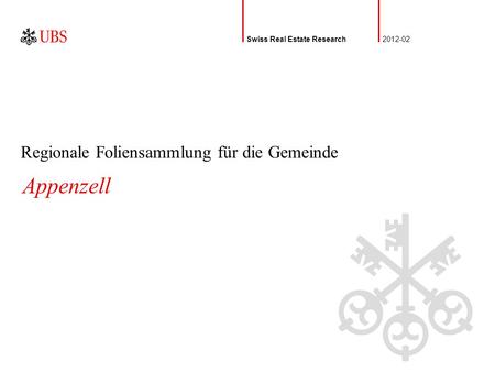 Regionale Foliensammlung für die Gemeinde Swiss Real Estate Research2012-02 Appenzell.