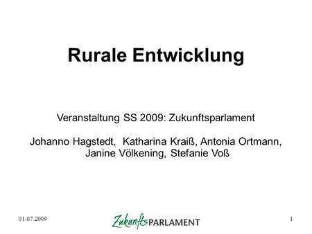 Rurale Entwicklung Veranstaltung SS 2009: Zukunftsparlament