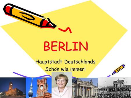 BERLIN Hauptstadt Deutschlands Schön wie immer!. Warum Berlin? Hauptstadt Deutschlands Rolle in der Geschichte Viele Sehenswürdigkeiten Gute Verkehrsverbindungen.
