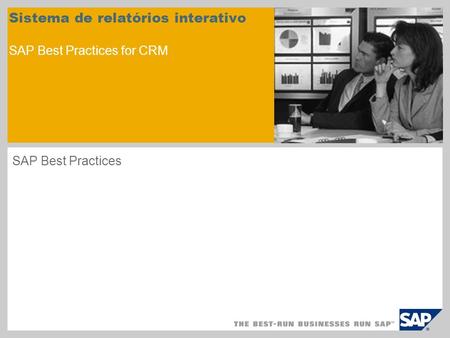 Sistema de relatórios interativo SAP Best Practices for CRM SAP Best Practices.