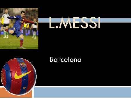 L.Messi Barcelona.