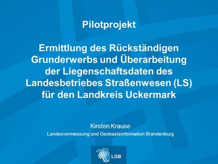 Kirsten Krause Landesvermessung und Geobasisinformation Brandenburg