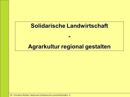Solidarische Landwirtschaft Agrarkultur regional gestalten
