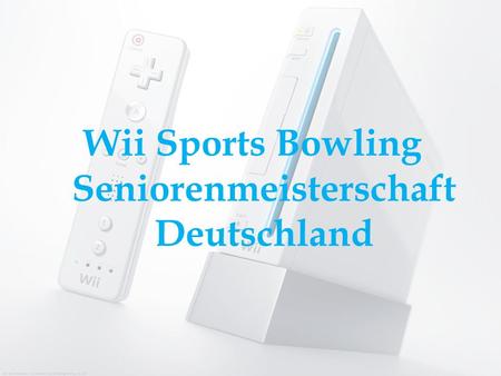 Wii Sports Bowling Seniorenmeisterschaft Deutschland