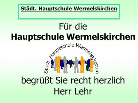 Städt. Hauptschule Wermelskirchen Hauptschule Wermelskirchen