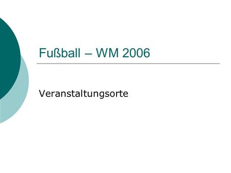 Fußball – WM 2006 Veranstaltungsorte.