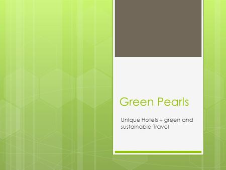 Green Pearls Unique Hotels – green and sustainable Travel.