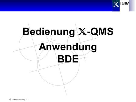 Bedienung X-QMS Anwendung BDE.