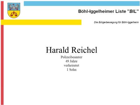 Harald Reichel Polizeibeamter 49 Jahre verheiratet 1 Sohn.