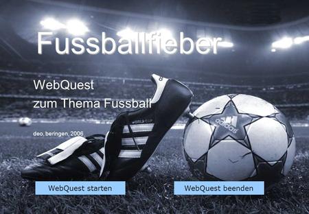 WebQuest zum Thema Fussball deo, beringen, 2006