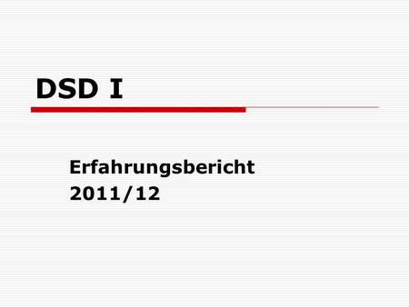 DSD I Erfahrungsbericht 2011/12.
