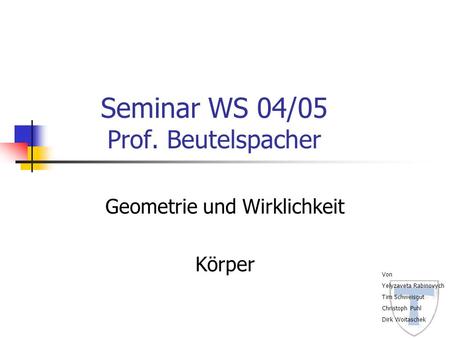 Seminar WS 04/05 Prof. Beutelspacher