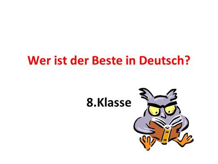 Wer ist der Beste in Deutsch?