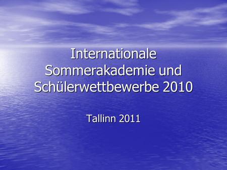 Internationale Sommerakademie und Schülerwettbewerbe 2010