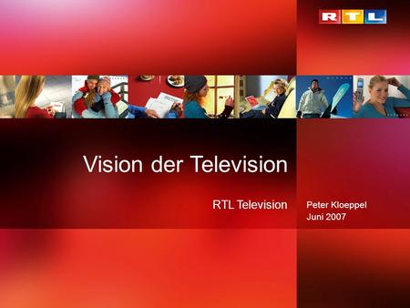 Peter Kloeppel Juni 2007 Vision der Television RTL Television.
