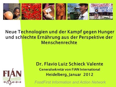 Dr. Flavio Luiz Schieck Valente Generalsekretär von FIAN International