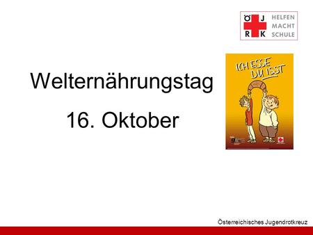 Österreichisches Jugendrotkreuz Welternährungstag 16. Oktober.