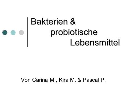 Bakterien & probiotische Lebensmittel