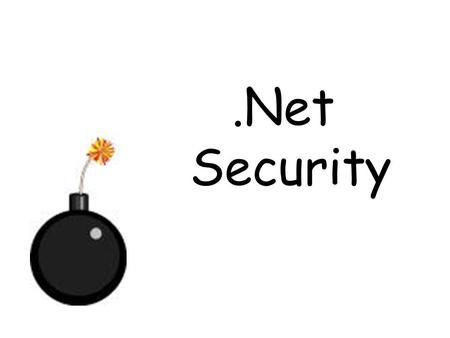 .Net Security. Motivation Rad nicht neu erfinden -> Nutzung der Sicherheitsfunktionen des Betriebssystems (zB Encryption, Authentifizierung,...) Zusätzlich.