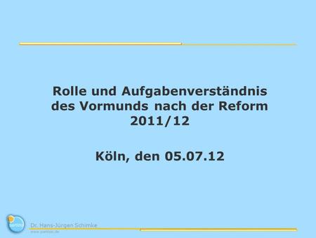 Rolle und Aufgabenverständnis des Vormunds nach der Reform 2011/12