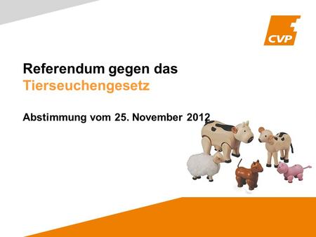 Referendum gegen das Tierseuchengesetz Abstimmung vom 25. November 2012.