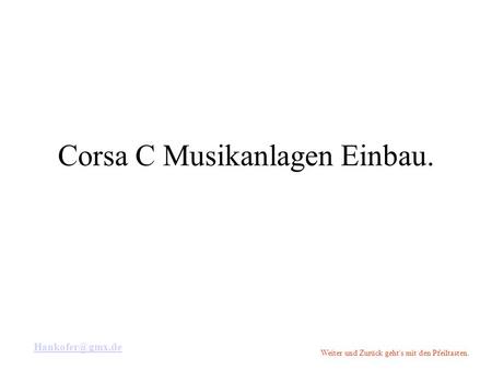 Corsa C Musikanlagen Einbau.