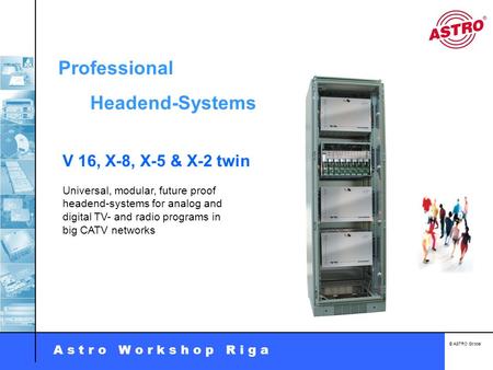 Professional Headend-Systems V 16, X-8, X-5 & X-2 twin