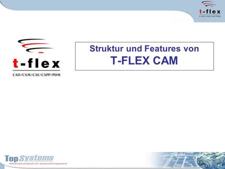 Struktur und Features von T-FLEX CAM