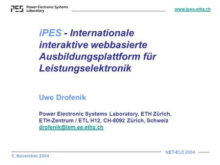 Uwe Drofenik Power Electronic Systems Laboratory, ETH Zürich,