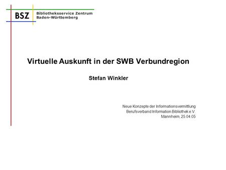 Virtuelle Auskunft in der SWB Verbundregion Stefan Winkler