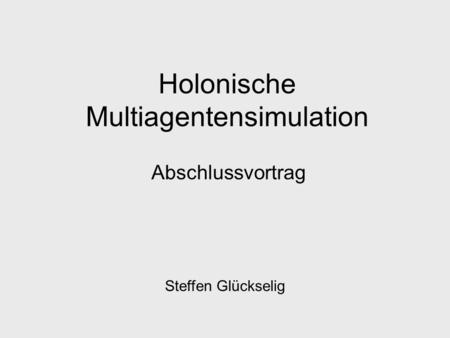 Holonische Multiagentensimulation