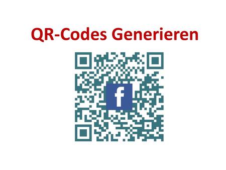 QR-Codes Generieren. QR-Code: Quick Response, schnelle Antwort o wurde von der japanischen Firma Denso Wave im Jahr 1994 entwickelt. o wurde zur Markierung.