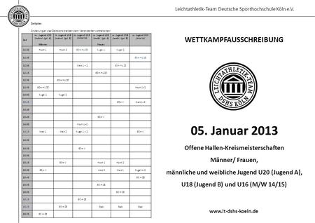 Leichtathletik-Team Deutsche Sporthochschule Köln e.V. Zeitplan Änderungen des Zeitplans bleiben dem Veranstalter vorbehalten! WETTKAMPFAUSSCHREIBUNG 05.