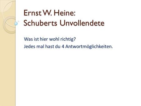 Ernst W. Heine: Schuberts Unvollendete