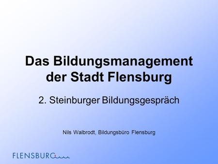 Das Bildungsmanagement der Stadt Flensburg