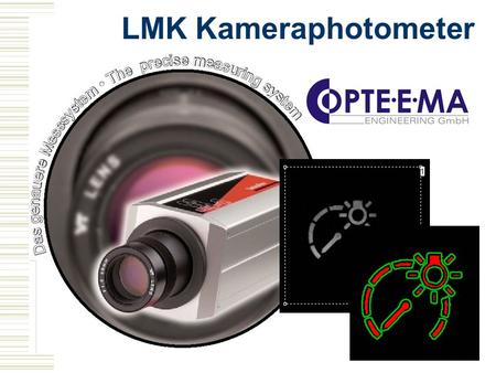 LMK Kameraphotometer. Lichtmessaufgaben Notwendigkeit eines Photo-meters Vor- und Nachteile gegenüber Spotmetern Beispielanwendung Zusammenfassung.