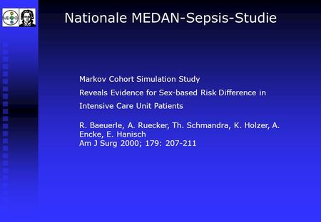 Markov Cohort Simulation Study Reveals Evidence for Sex-based Risk Difference in Intensive Care Unit Patients R. Baeuerle, A. Ruecker, Th. Schmandra,