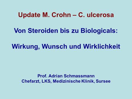 Update M. Crohn – C. ulcerosa Von Steroiden bis zu Biologicals: