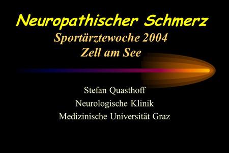 Neuropathischer Schmerz Sportärztewoche 2004 Zell am See