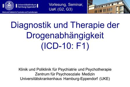 Diagnostik und Therapie der Drogenabhängigkeit (ICD-10: F1)