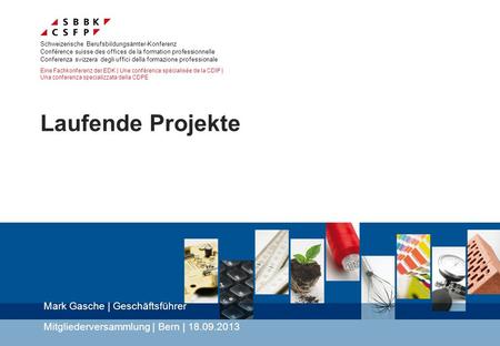 Schweizerische Berufsbildungsämter-Konferenz Conférence suisse des offices de la formation professionnelle Conferenza svizzera degli uffici della formazione.
